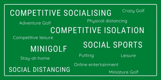 Competitive socialising and minigolf in the time of social distancing
